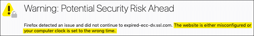 The website is either misconfigued or your computer clock is set to the wrong time.